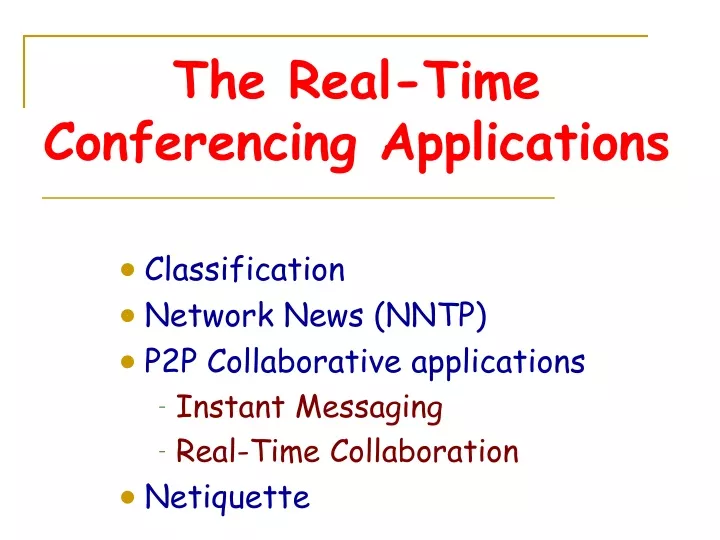 the real time conferencing applications
