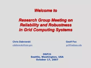 Welcome to  Research Group Meeting on  Reliability and Robustness  in Grid Computing Systems