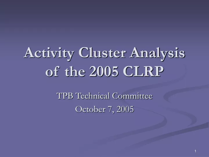 activity cluster analysis of the 2005 clrp