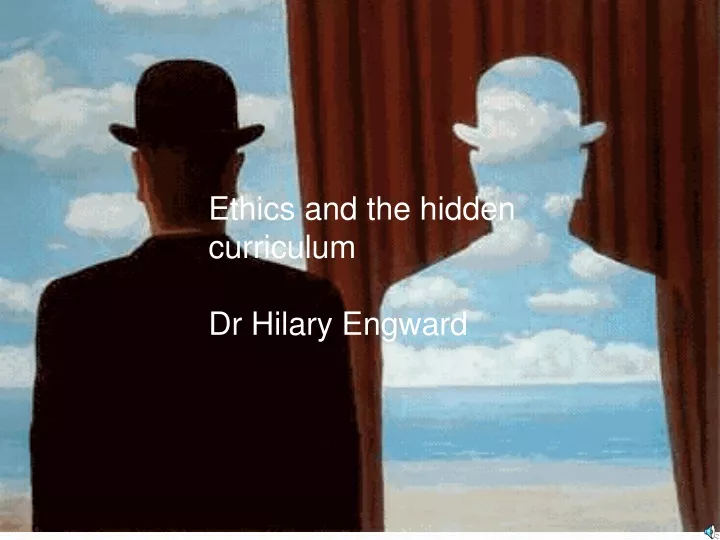 ethics and the hidden curriculum dr hilary engward