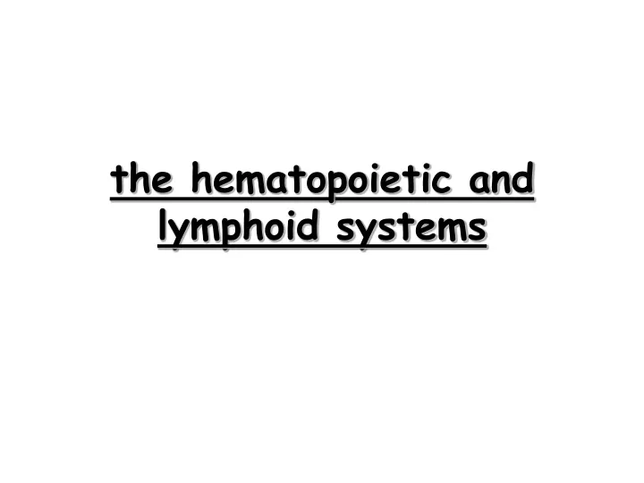 the hematopoietic and lymphoid systems