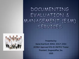 Documenting Evaluation &amp;  Management (E&amp;M) Services