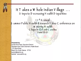 It Takes a Whole Indian Village  . . . Steps to Decreasing Health Disparities 11 th  Annual