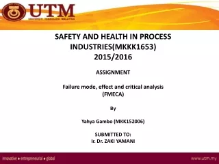 SAFETY AND HEALTH IN PROCESS INDUSTRIES(MKKK1653) 2015/2016  ASSIGNMENT