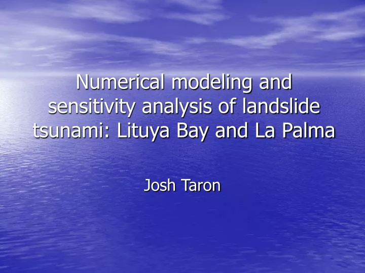 numerical modeling and sensitivity analysis of landslide tsunami lituya bay and la palma