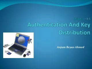 Chapter – 8 . 5 Authentication And Key Distribution