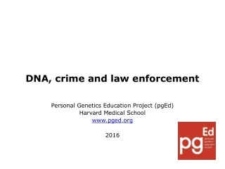 DNA, crime and law enforcement  Personal Genetics Education Project ( pgEd )
