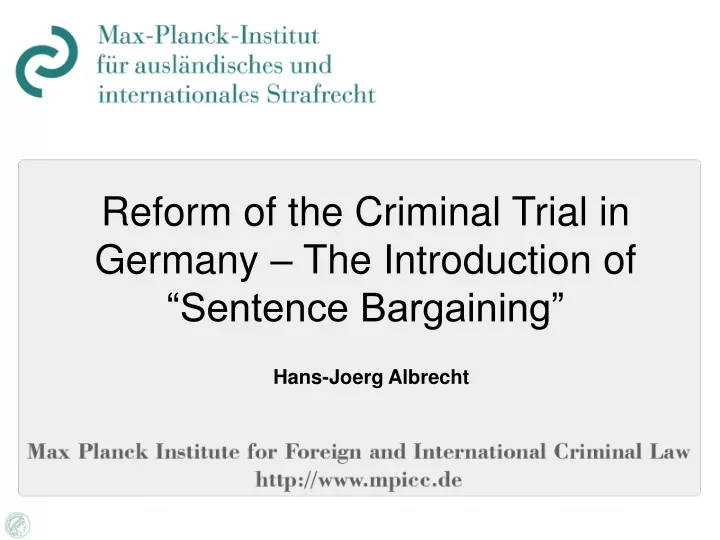 reform of the criminal trial in germany the introduction of sentence bargaining