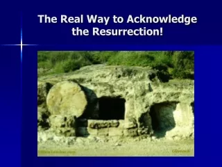 The Real Way to Acknowledge the Resurrection!