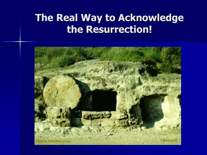 the real way to acknowledge the resurrection