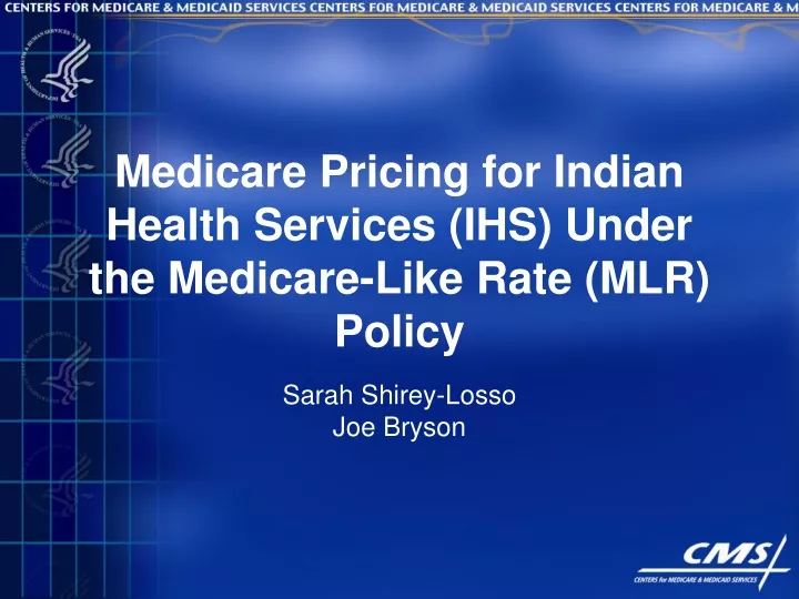 medicare pricing for indian health services ihs under the medicare like rate mlr policy