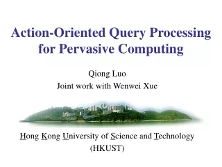 Action-Oriented Query Processing for Pervasive Computing