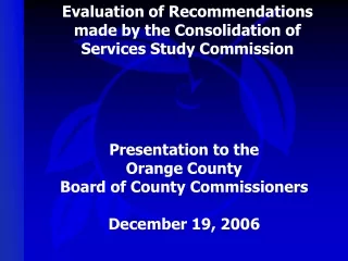Evaluation of Recommendations made by the Consolidation of Services Study Commission