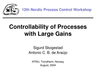 Controllability of Processes with Large Gains