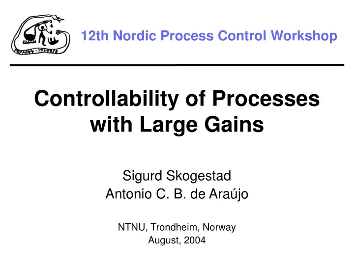 controllability of processes with large gains