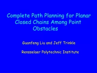 Complete Path Planning for Planar       Closed Chains Among Point                     Obstacles