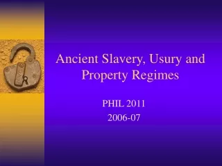 Ancient Slavery, Usury and Property Regimes