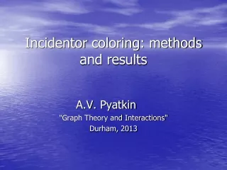 Incidentor coloring : methods and results