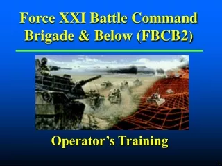 Force XXI Battle Command Brigade &amp; Below (FBCB2)