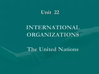 INTERNATIONAL ORGANIZATIONS The  United  Nations