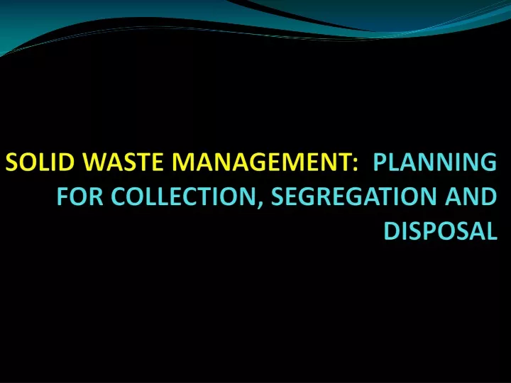 solid waste management planning for collection segregation and disposal