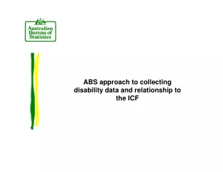 ABS approach to collecting disability data and relationship to the ICF