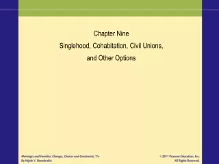 Chapter Nine Singlehood, Cohabitation, Civil Unions, and Other Options