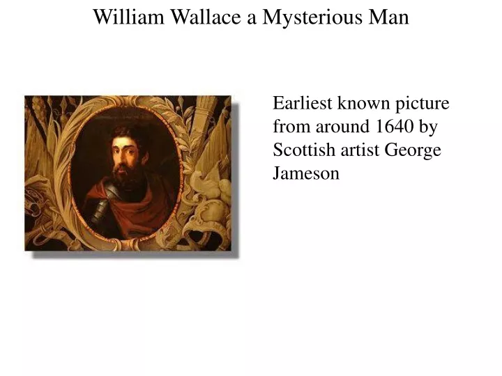 william wallace a mysterious man