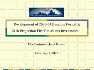 Development of 2000-04 Baseline Period &amp; 2018 Projection Fire Emissions Inventories