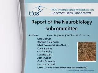 Report of the Neurobiology Subcommittee Members:	Fiona Stapleton (Co-Chair &amp; SC Liason)