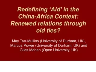 Redefining ‘Aid’ in the China-Africa Context: Renewed relations through old ties?