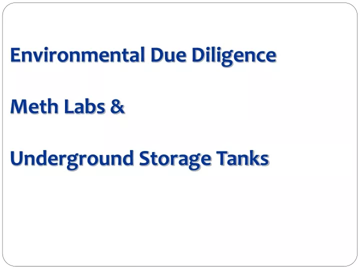 environmental due diligence meth labs underground storage tanks