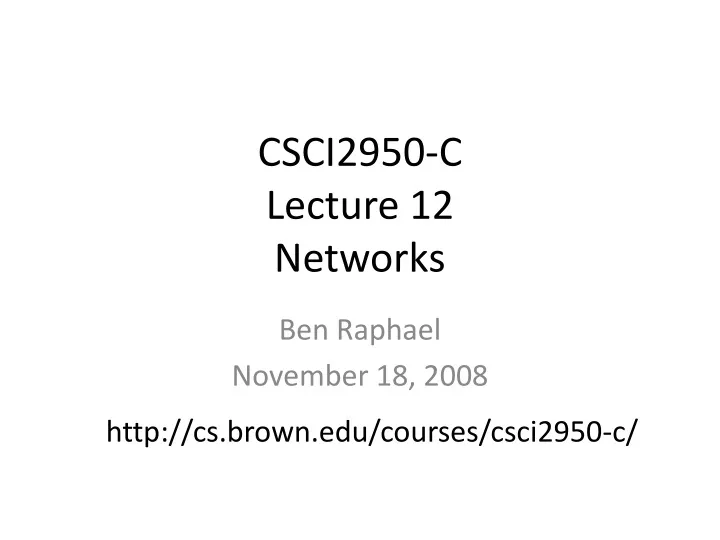 csci2950 c lecture 12 networks