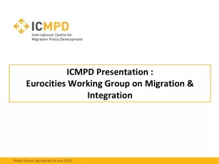 ICMPD Presentation : Eurocities Working Group on Migration &amp; Integration