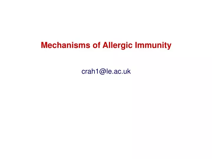 mechanisms of allergic immunity crah1@le ac uk