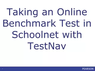 Taking an  Online Benchmark Test in  Schoolnet  with TestNav