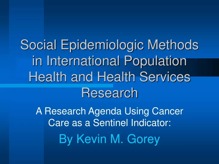 social epidemiologic methods in international population health and health services research