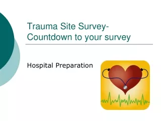 Trauma Site Survey-Countdown to your survey