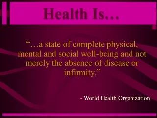 Health Is…