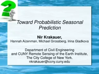 Toward Probabilistic Seasonal Prediction Nir Krakauer,