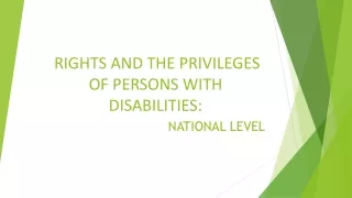 RIGHTS AND THE PRIVILEGES OF PERSONS WITH DISABILITIES: