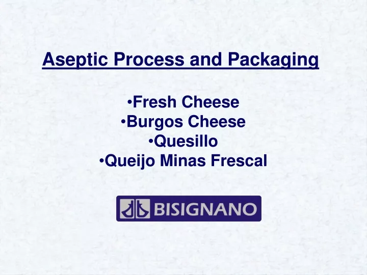 aseptic process and packaging fresh cheese burgos