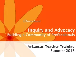 Inquiry and Advocacy  Building a Community of Professionals