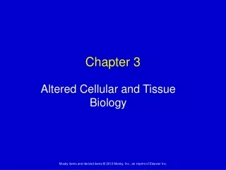 Altered Cellular and Tissue Biology