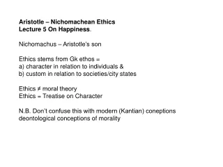 Aristotle – Nichomachean Ethics  Lecture 5 On Happiness . Nichomachus – Aristotle’s son
