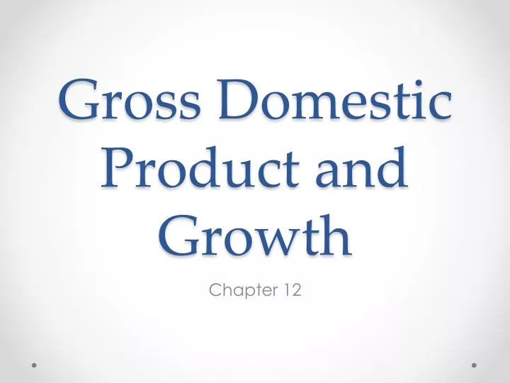 gross domestic product and growth