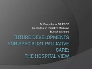 Future Developments for Specialist Palliative Care: The Hospital View