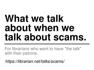 For librarians who want to have &quot;the talk&quot; with their patrons.
