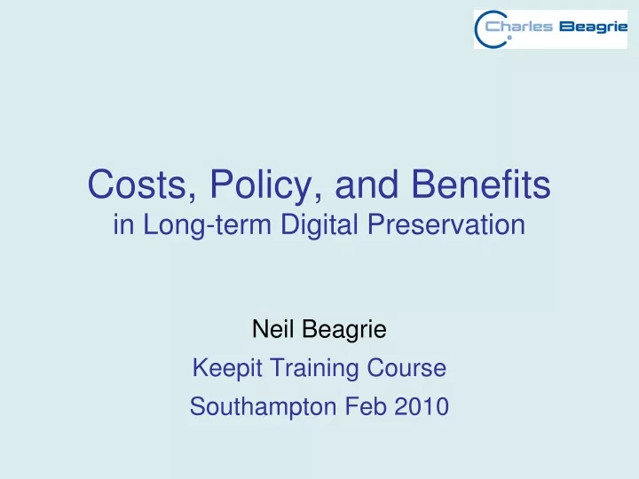 costs policy and benefits in long term digital preservation