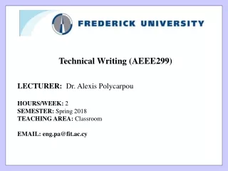 Technical Writing (AEEE299) LECTURER:   Dr. Alexis Polycarpou HOURS/WEEK:  2